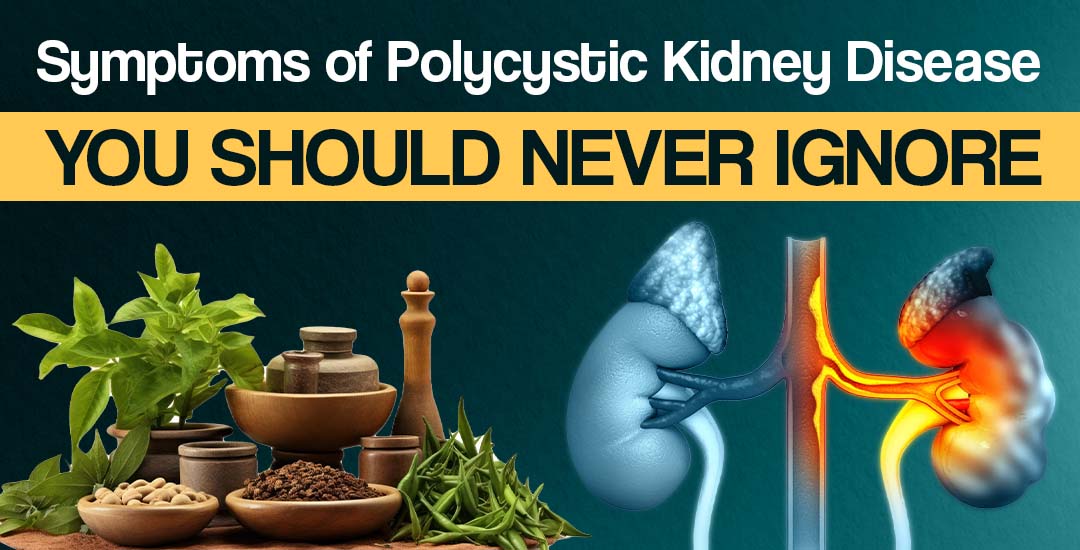 Symptoms of Polycystic Kidney Disease You Should Never Ignore